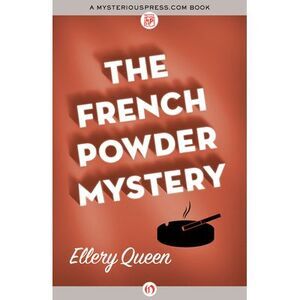 The French Powder Mystery -- Ellery Queen